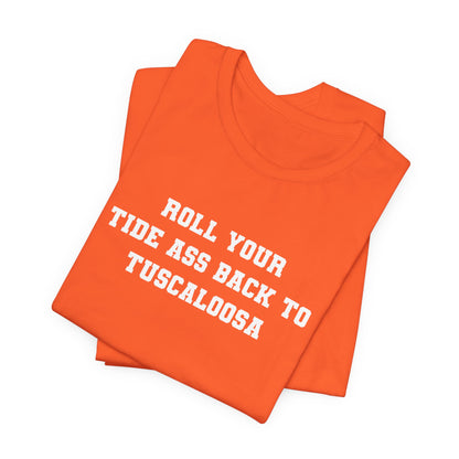 Roll Back to Tuscaloosa (for Tennessee fans) — Anti-Alabama College Football Fan T-Shirt