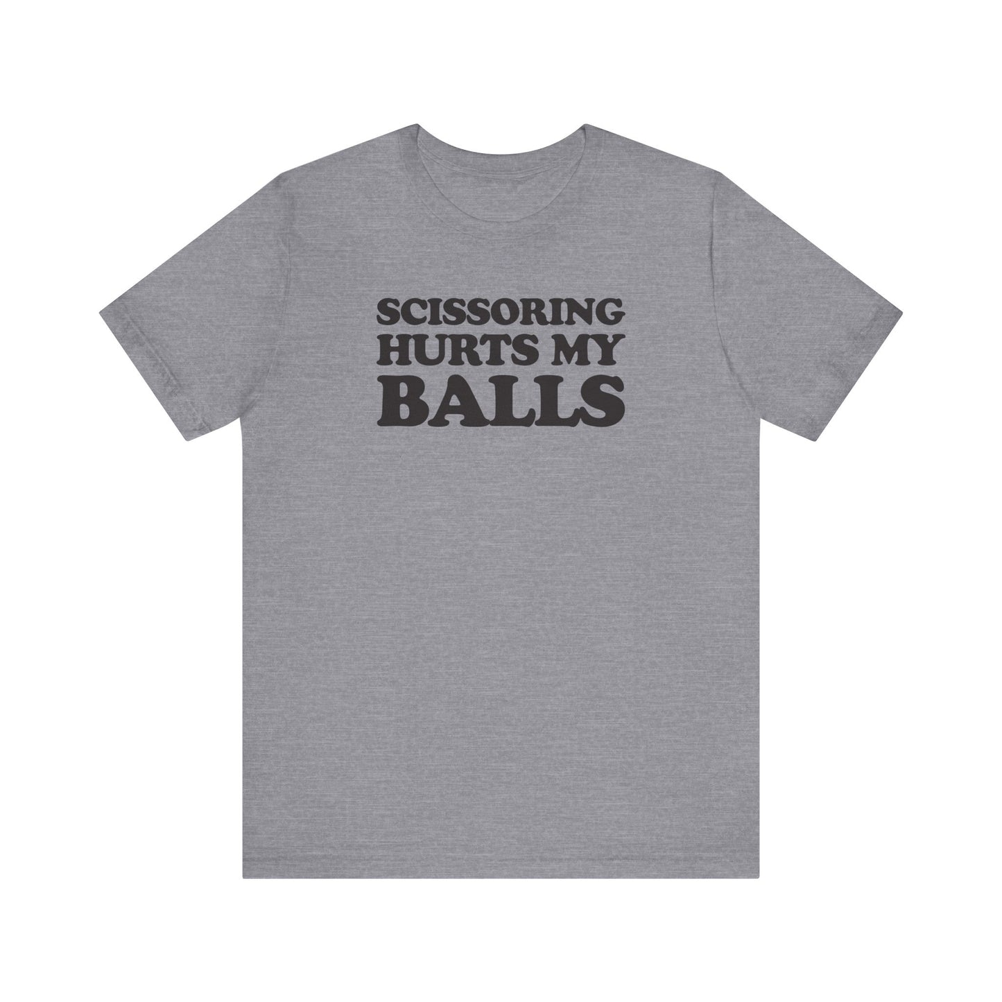 Scissoring Hurts My Balls - Unisex Jersey Short Sleeve Tee