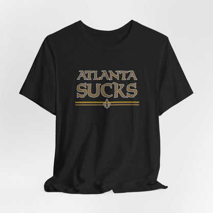 Atlanta Sucks (for New Orleans fans) - Unisex Jersey Short Sleeve Tee