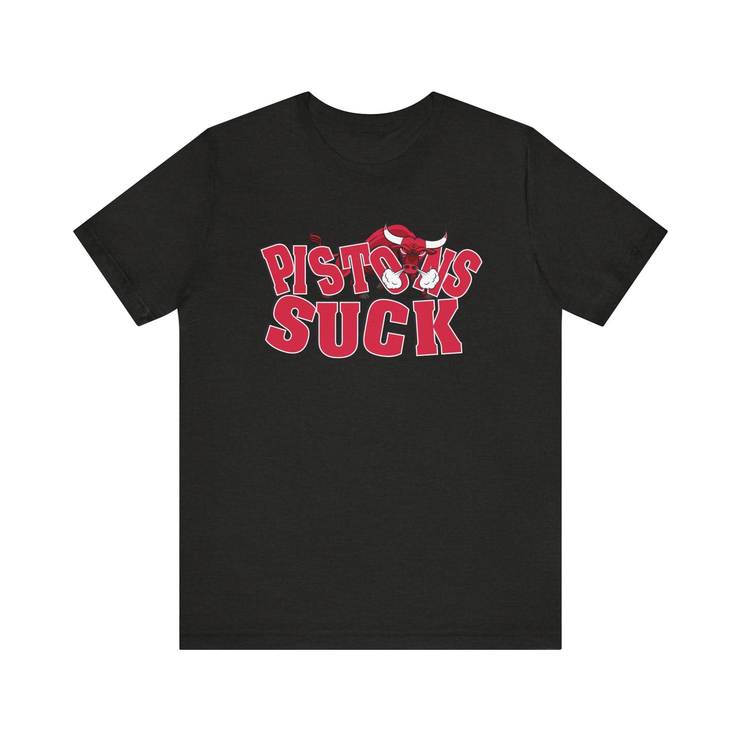 The Pistunns Suck (for Bulls fans) - Unisex Jersey Short Sleeve Tee