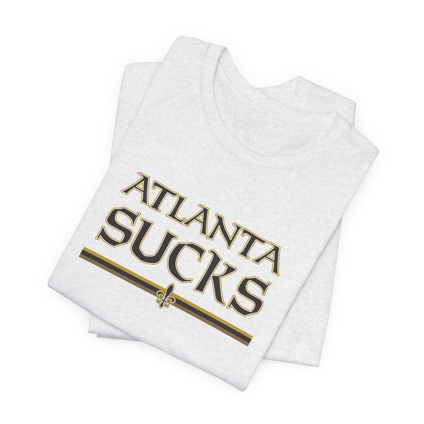 Atlanta Sucks (for New Orleans fans) - Unisex Jersey Short Sleeve Tee