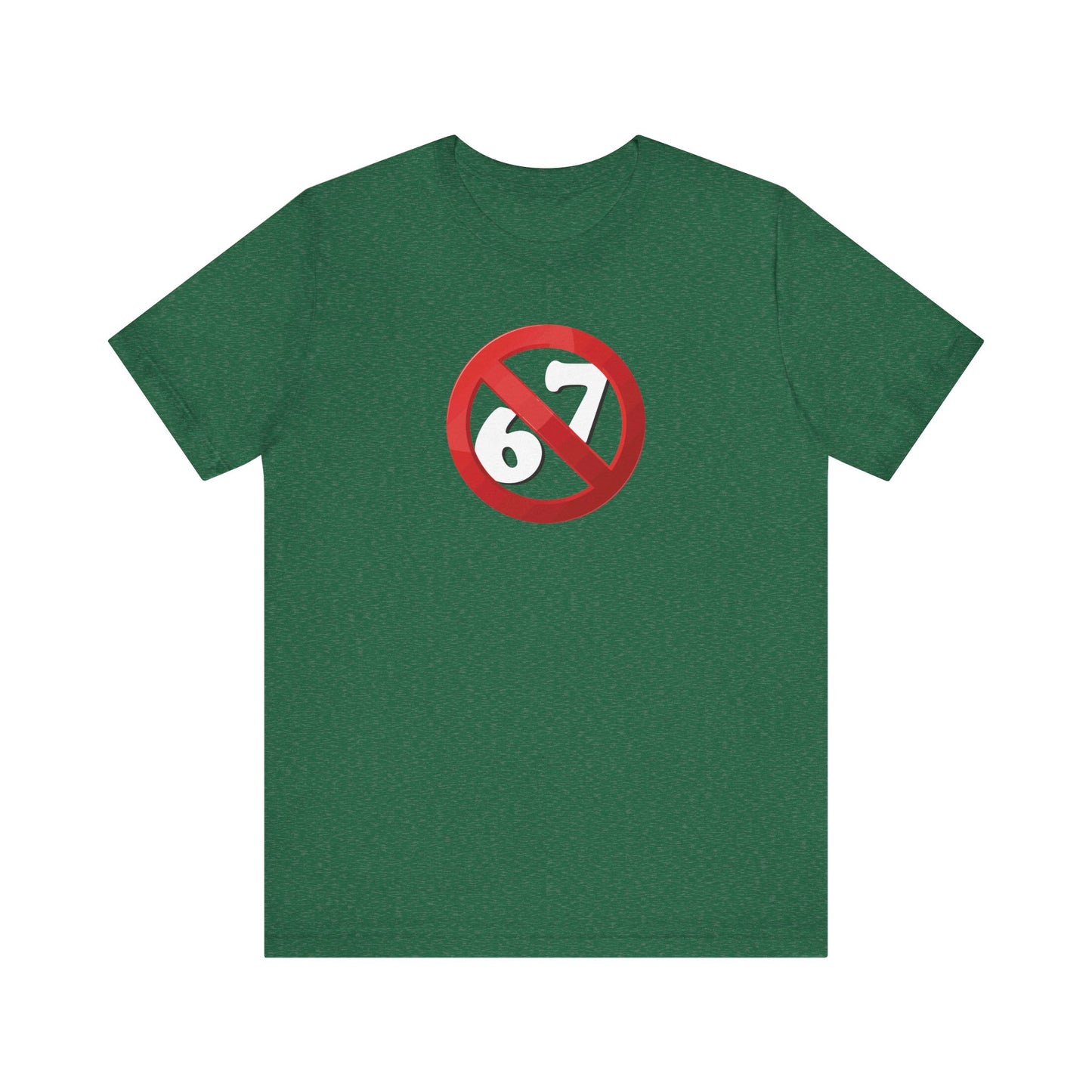 NO 6-7!  - Unisex Jersey Short Sleeve Tee