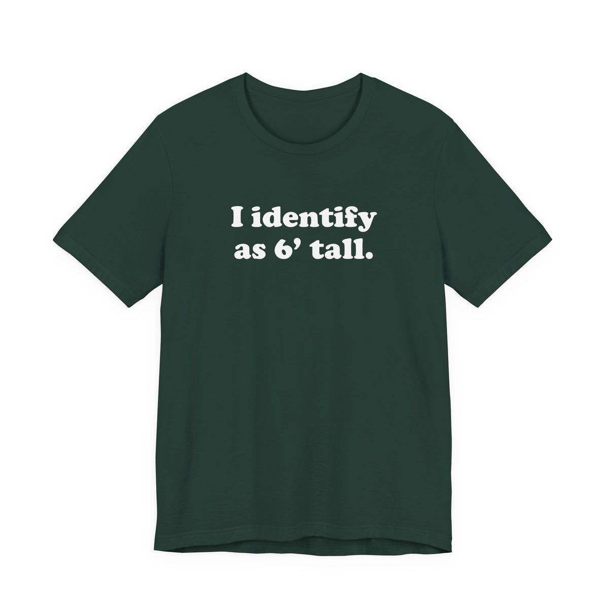 "The Loophole" - I identify as 6' tall. - T-Shirt