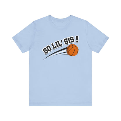 Go Lil' Sis! (Sibling Revelry Basketball) - Unisex Jersey Short Sleeve Tee