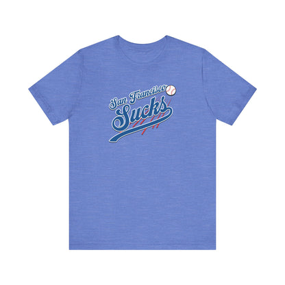 San Francisco Sucks (for L.A. fans) - Unisex Jersey Short Sleeve Tee