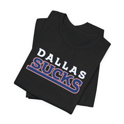 Dallas Sucks (for New York fans) - Unisex Jersey Short Sleeve Tee