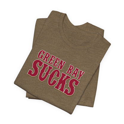 Green Bay Sucks (for San Francisco fans) - Unisex Jersey Short Sleeve Tee