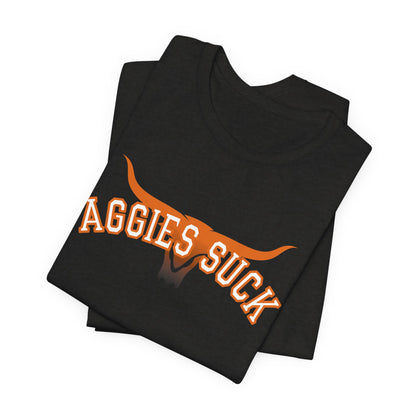 Aggies Suck (for Longhorn fans) - Unisex Jersey Short Sleeve Tee
