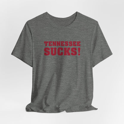 Tennessee Sucks (for Alabama fans) - Unisex Jersey Short Sleeve Tee