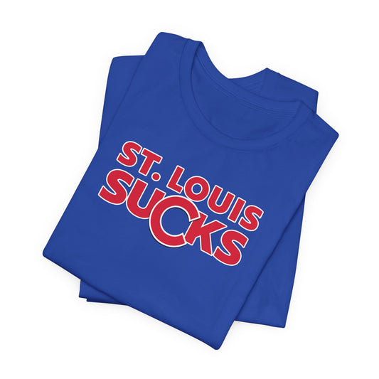 St. Louis Sucks! (for Chicago fans) - Unisex Jersey Short Sleeve Tee