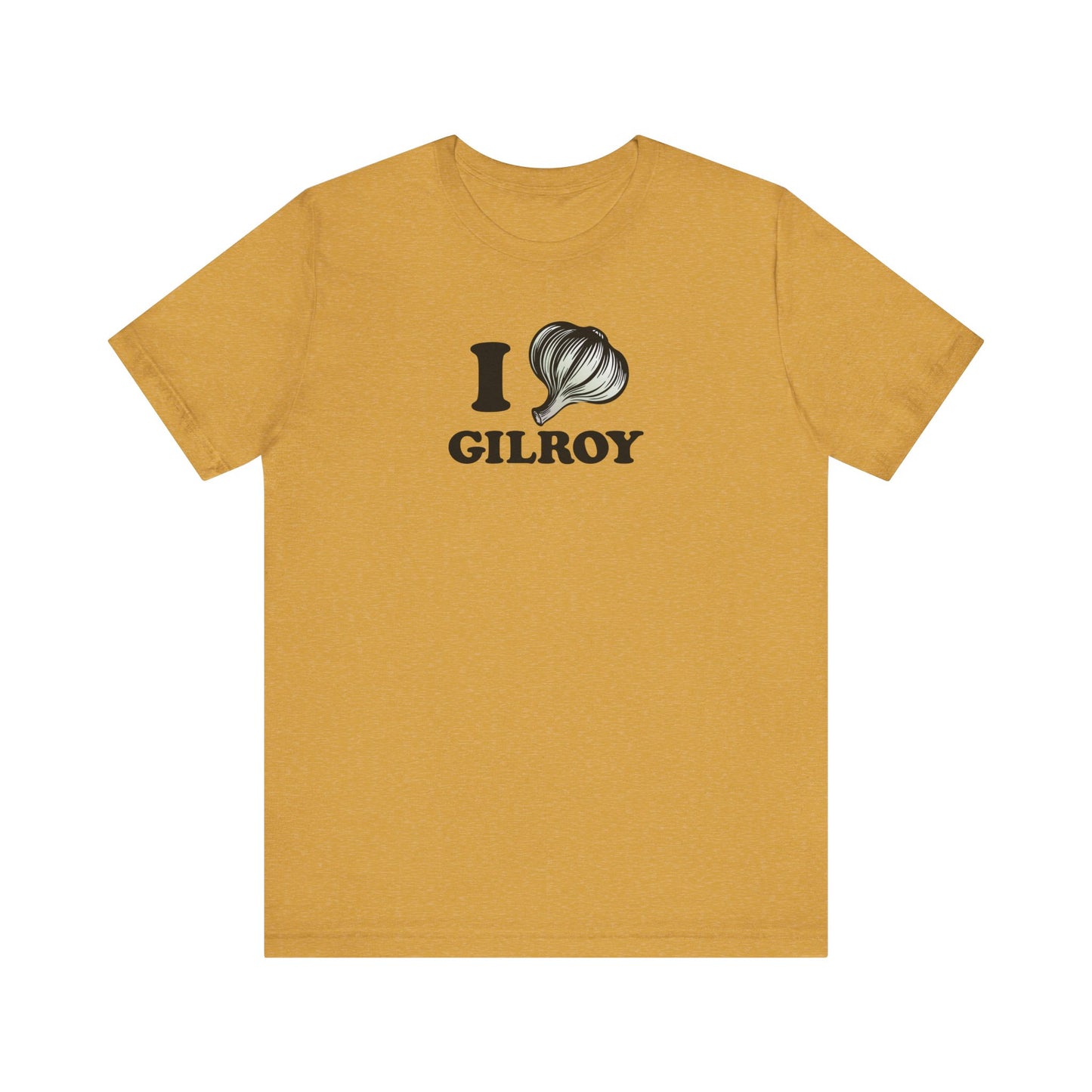 I Garlic Gilroy - Unisex Jersey Short Sleeve Tee
