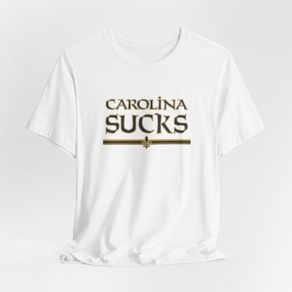 Carolina Sucks (for New Orleans fans) - Unisex Jersey Short Sleeve Tee