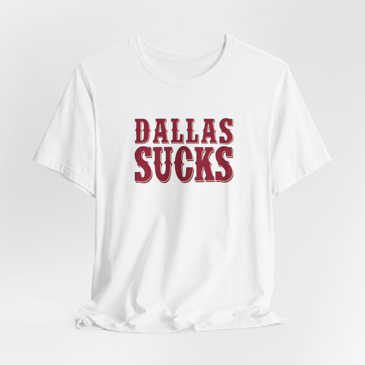 Dallas Sucks (for San Francisco fans) - Unisex Jersey Short Sleeve Tee