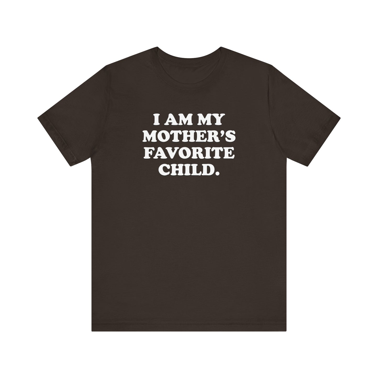 My Mother's Favorite Child  - Unisex Jersey Short Sleeve Tee