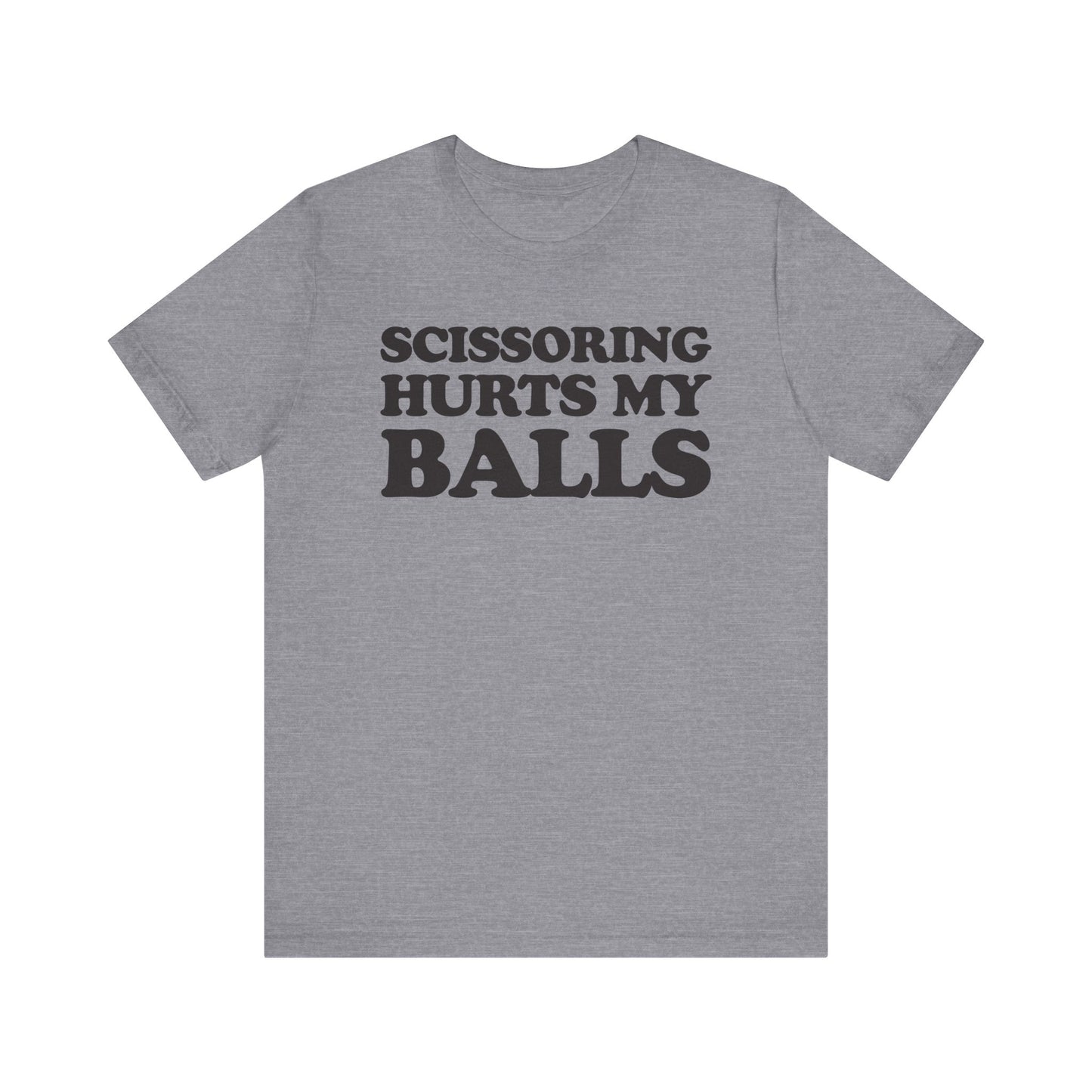 Scissoring Hurts My Balls - Unisex Jersey Short Sleeve Tee