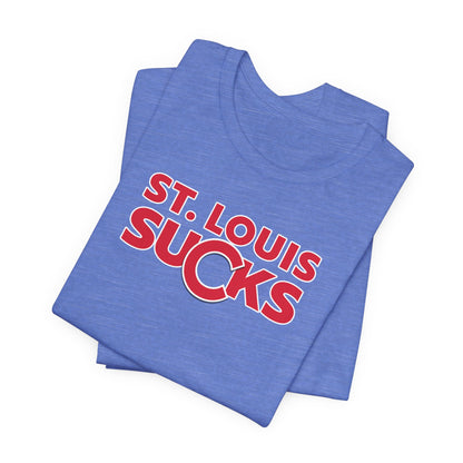 St. Louis Sucks! (for Chicago fans) - Unisex Jersey Short Sleeve Tee