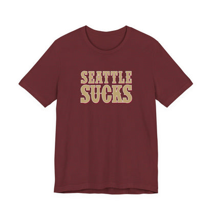 Seattle Sucks (for San Francisco fans) - Unisex Jersey Short Sleeve Tee