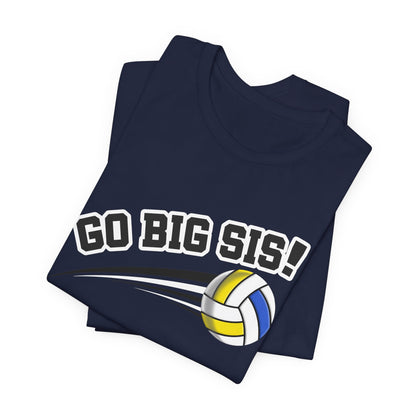 Go Big Sis! (Sibling Revelry Volleyball) - Unisex Jersey Short Sleeve Tee