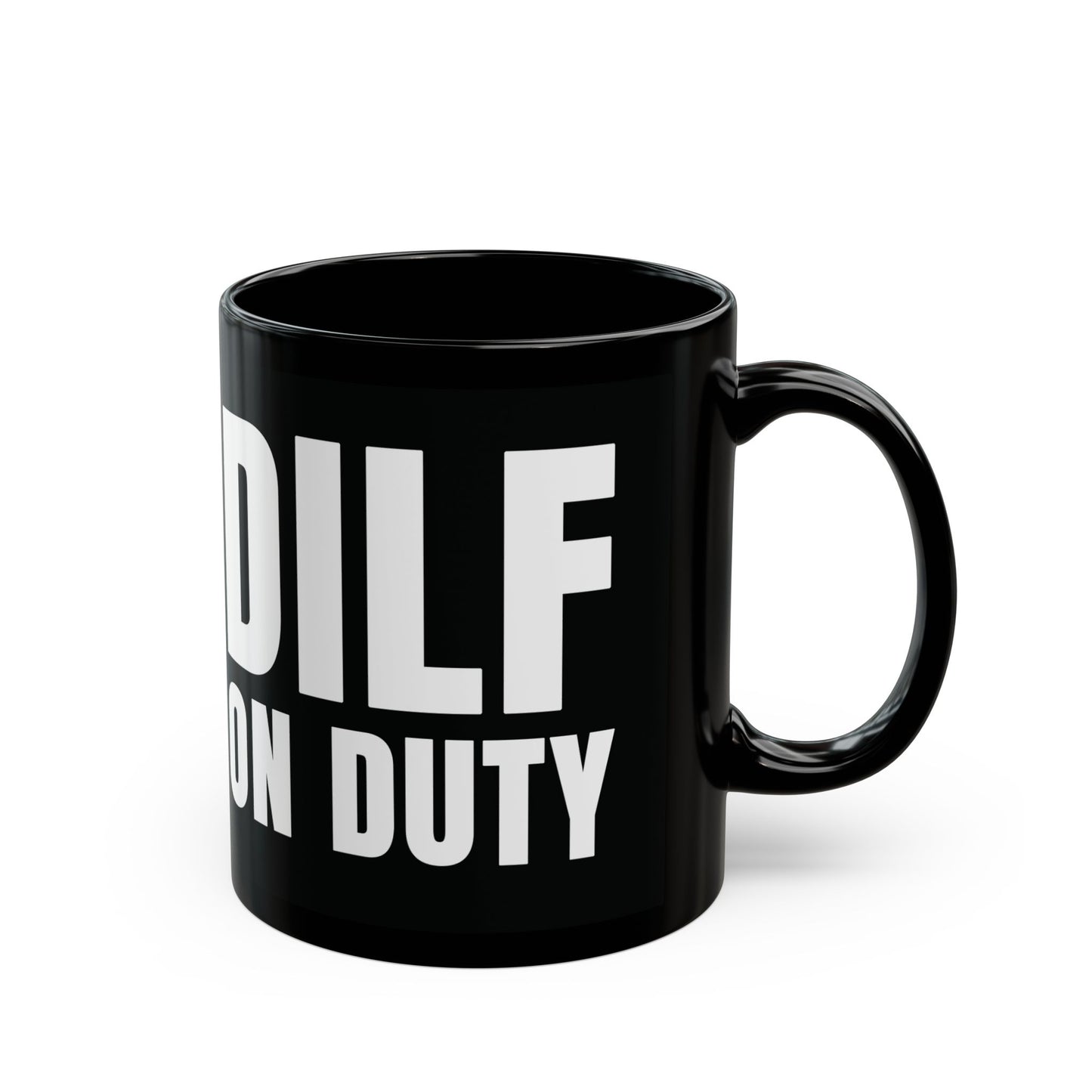DILF On Duty - Black Mug (11oz, 15oz)
