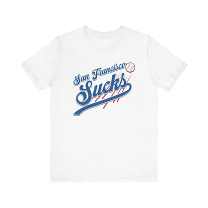 San Francisco Sucks (for L.A. fans) - Unisex Jersey Short Sleeve Tee