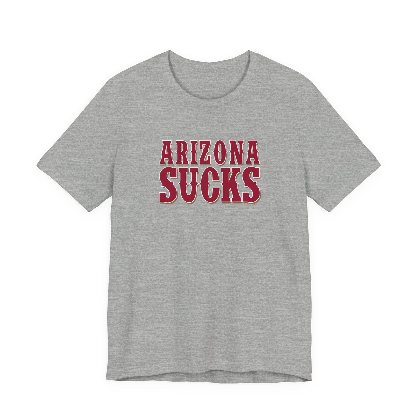 Arizona Sucks (for San Francisco fans) - Unisex Jersey Short Sleeve Tee