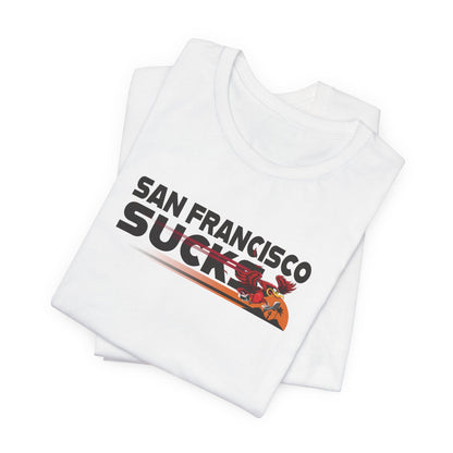 San Francisco Sucks (for Arizona fans) - Unisex Jersey Short Sleeve Tee