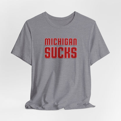 Michigan Sucks (for Ohio fans) - Unisex Jersey Short Sleeve Tee