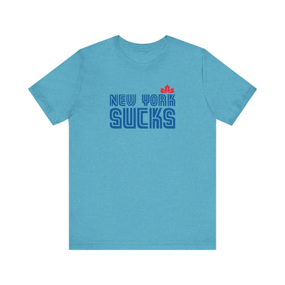 New York Sucks (for Toronto fans) - Unisex Jersey Short Sleeve Tee