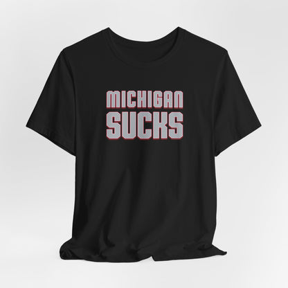 Michigan Sucks (for Ohio fans) - Unisex Jersey Short Sleeve Tee