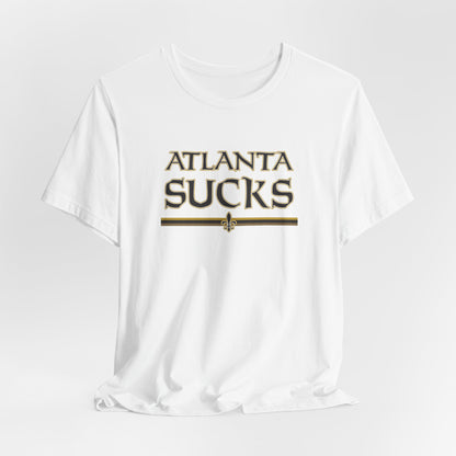 Atlanta Sucks (for New Orleans fans) - Unisex Jersey Short Sleeve Tee