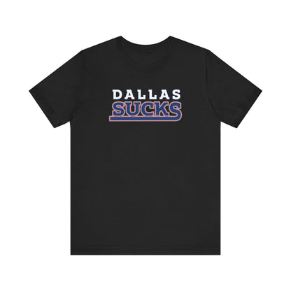 Dallas Sucks (for New York fans) - Unisex Jersey Short Sleeve Tee