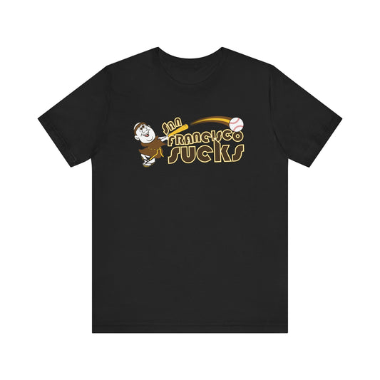 San Francisco Sucks! (Padres fan art) - Unisex Jersey Short Sleeve Tee