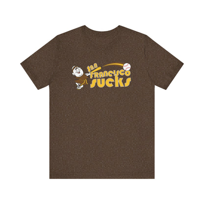 San Francisco Sucks! (Padres fan art) - Unisex Jersey Short Sleeve Tee