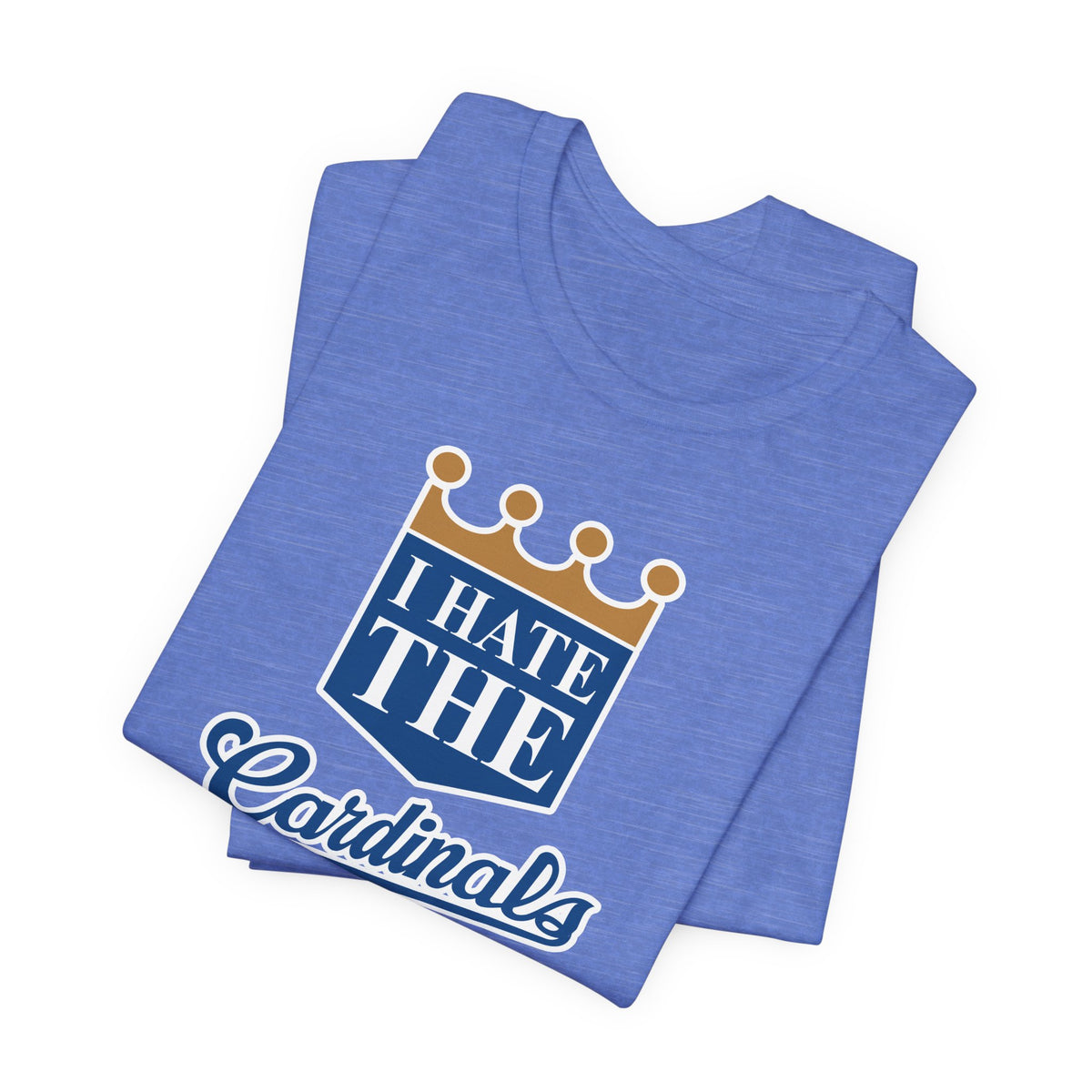 I Hate Cardinals (for KC Royals fans) - Unisex Jersey Short Sleeve Tee