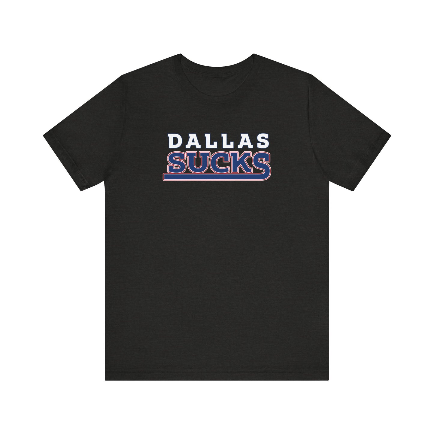 Dallas Sucks (for New York fans) - Unisex Jersey Short Sleeve Tee