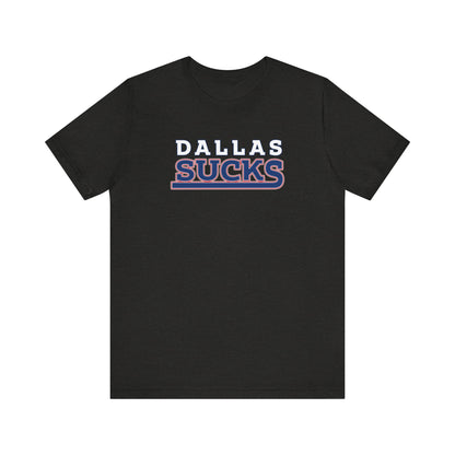 Dallas Sucks (for New York fans) - Unisex Jersey Short Sleeve Tee