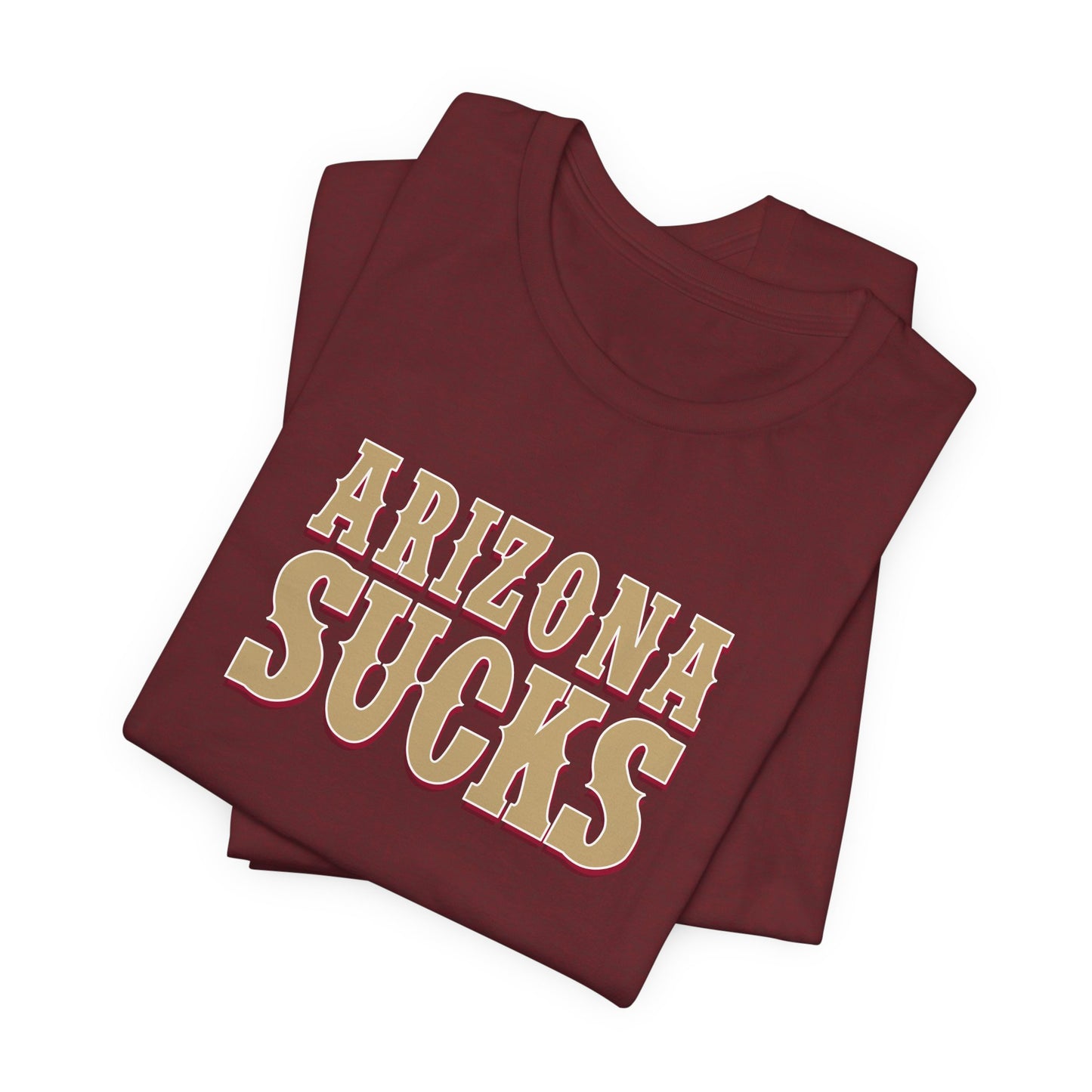 Arizona Sucks (for San Francisco fans) - Unisex Jersey Short Sleeve Tee