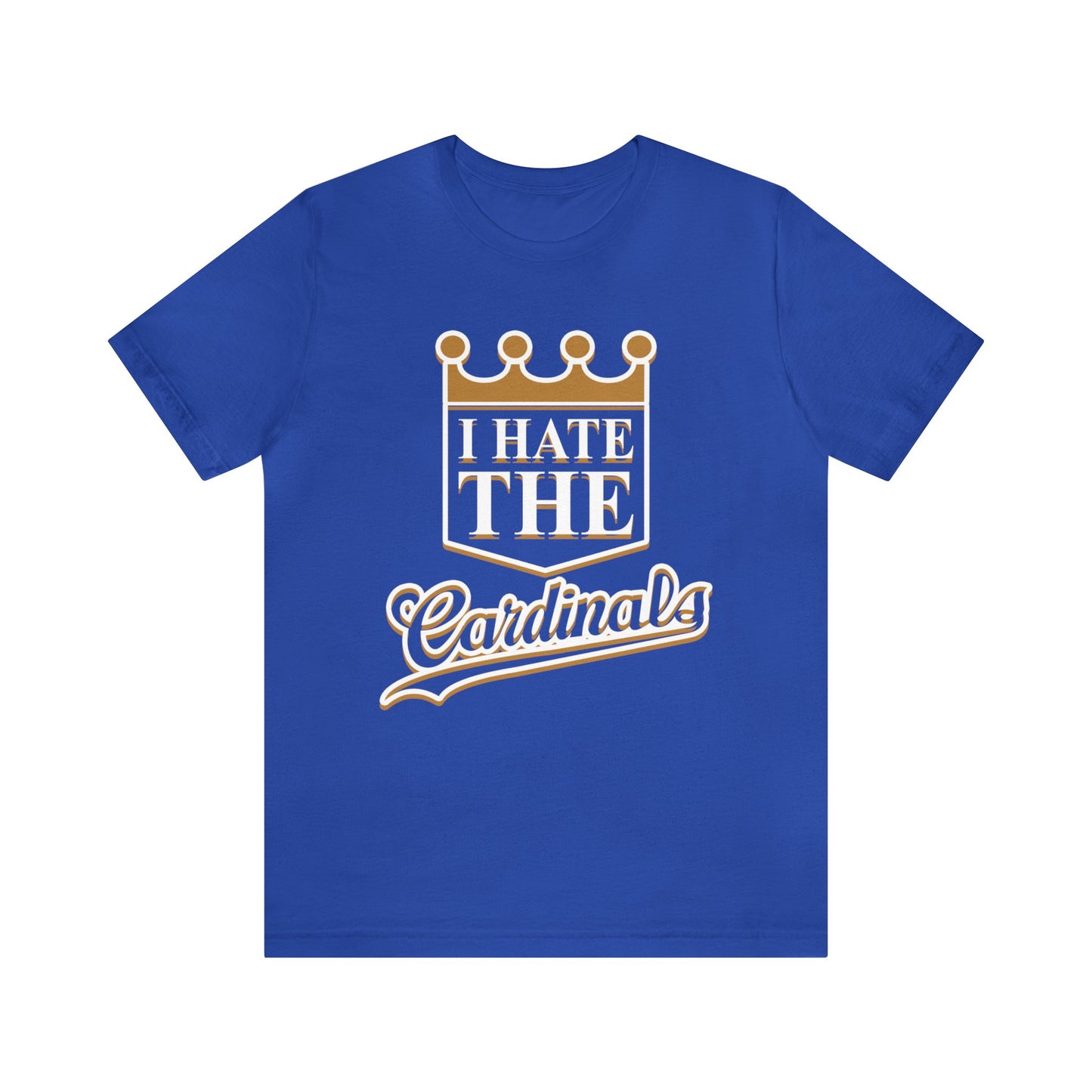I Hate The Carddinals (KC Royals Fan) - Unisex Jersey Short Sleeve Tee