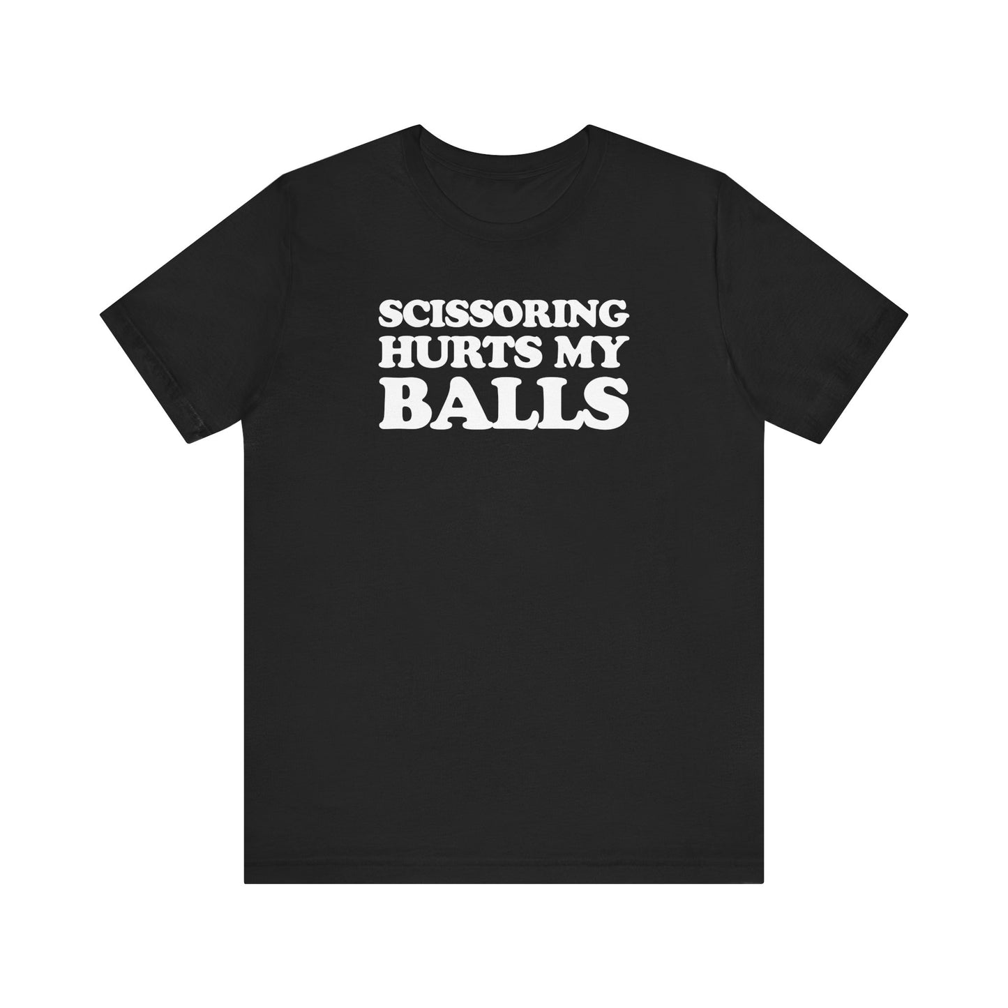 Scissoring Hurts My Balls - Unisex Jersey Short Sleeve Tee