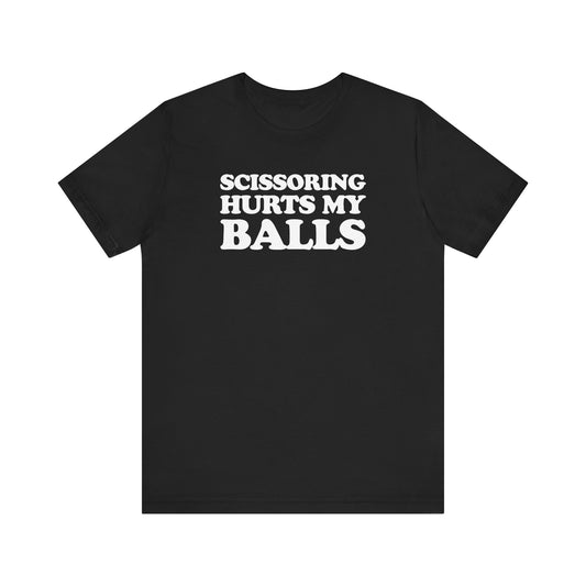Scissoring Hurts My Balls - Unisex Jersey Short Sleeve Tee