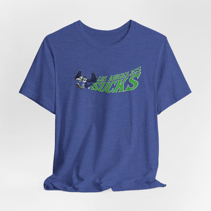 Los Angeles Sucks! (for Seattle fans) - Unisex Jersey Short Sleeve Tee