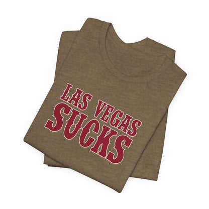Las Vegas Sucks! (for San Francisco fans) - Unisex Jersey Short Sleeve Tee