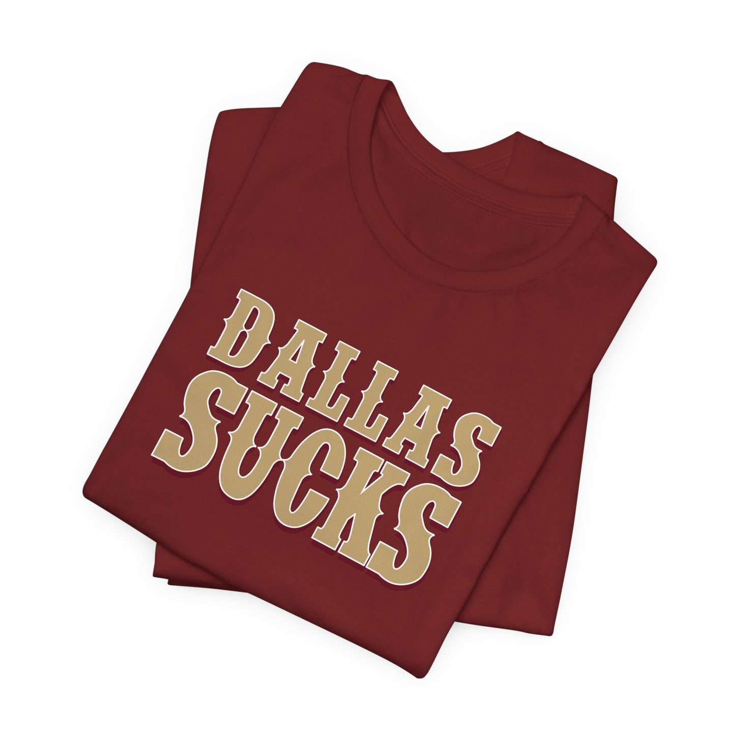 Dallas Sucks (for San Francisco fans) - Unisex Jersey Short Sleeve Tee