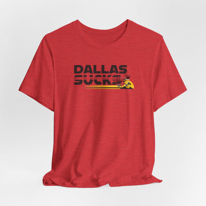 Dallas Sucks (for Arizona fans) - Unisex Jersey Short Sleeve Tee