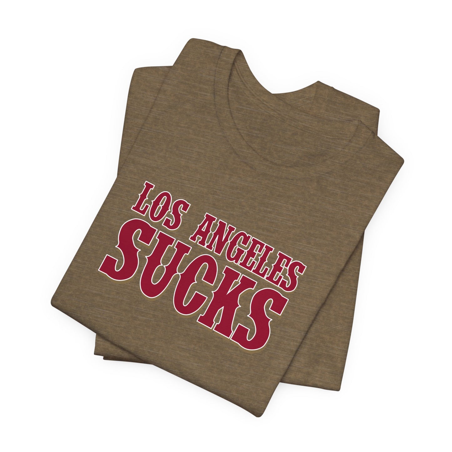 Los Angeles Sucks! (for San Francisco fans) - Unisex Jersey Short Sleeve Tee