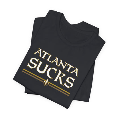 Atlanta Sucks (for New Orleans fans) - Unisex Jersey Short Sleeve Tee