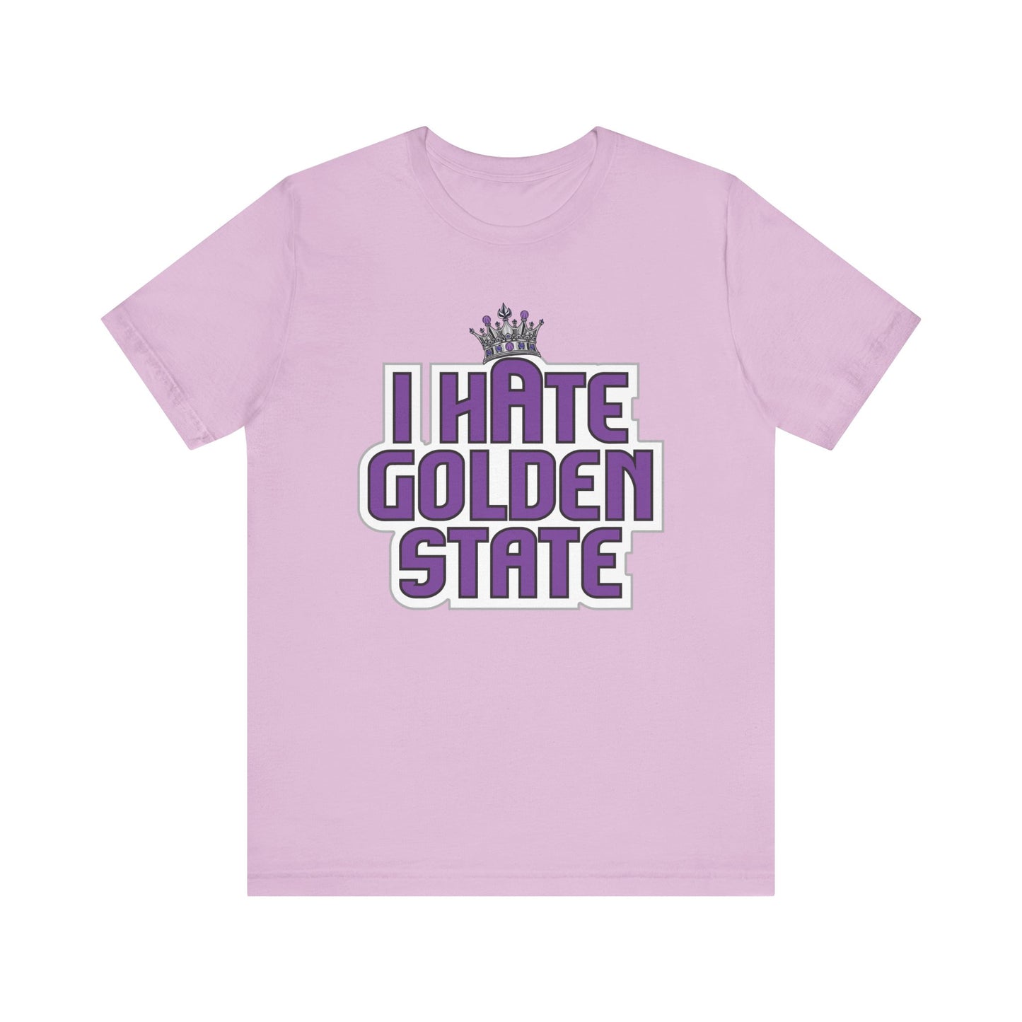 I Hate Golden State (for Sacramento fans) - Unisex Jersey Short Sleeve Tee