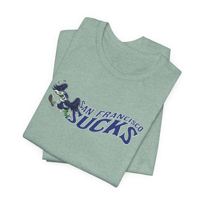 San Francisco Sucks! (for Seattle fans) - Unisex Jersey Short Sleeve Tee