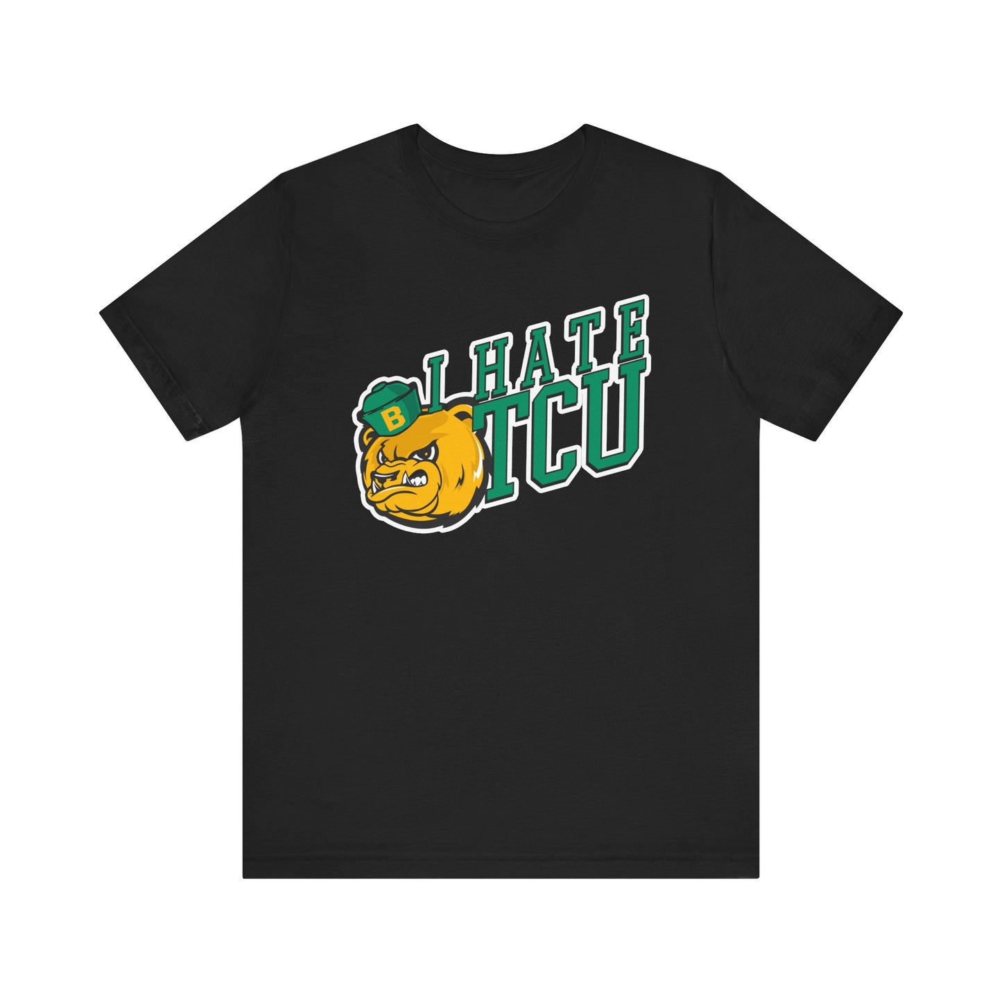 I Hate TCU (for Baylor fans) - Unisex Jersey Short Sleeve Tee