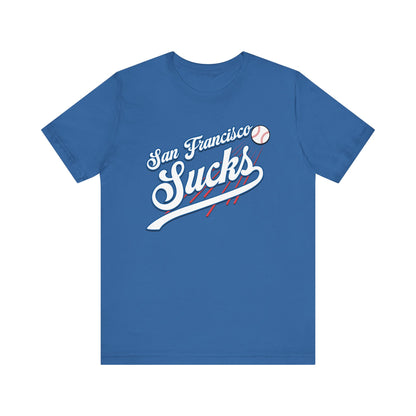 San Francisco Sucks (for L.A. fans) - Unisex Jersey Short Sleeve Tee
